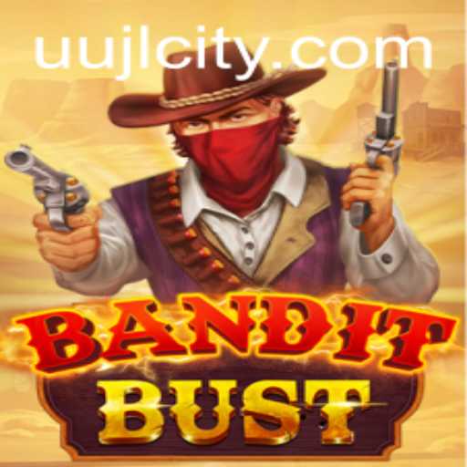 Unveiling BanditBust: The Thrilling Adventure Game Powered by UUJL