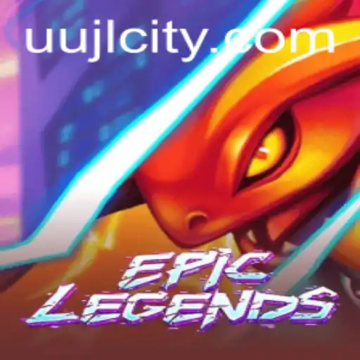 EpicLegends: A Thrilling Dive into the World of UUJL