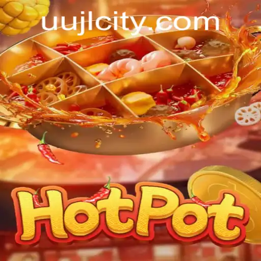 Exploring the Innovative World of Hotpot: An In-depth Look into the Game 'UUJL'