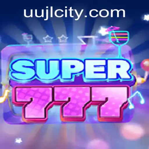 Discovering Super777: The Ultimate Gaming Experience with UUJL