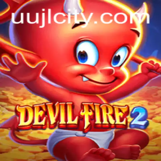 Unleashing Adventure with DevilFire2 and the Exciting UUJL Feature