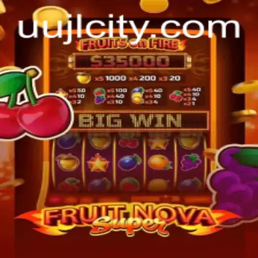 Discovering FruitNovaSuper: A Journey into the Vibrant World of UUJL