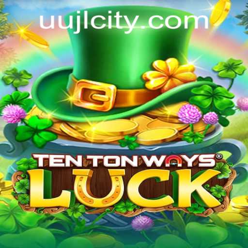 Unveiling the Thrilling World of TenTonWaysLuck and the Mysteries of UUJL